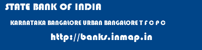 STATE BANK OF INDIA  KARNATAKA BANGALORE URBAN BANGALORE T F C P C  banks information 